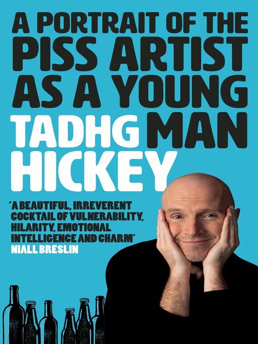 Title details for A Portrait of the Piss Artist as a Young Man by Tadhg Hickey - Available